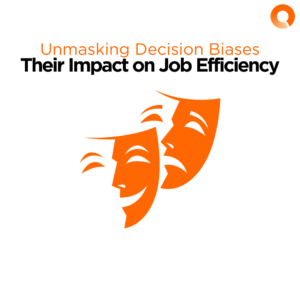 Unmasking Decision Biases: Their Impact on Job Efficiency