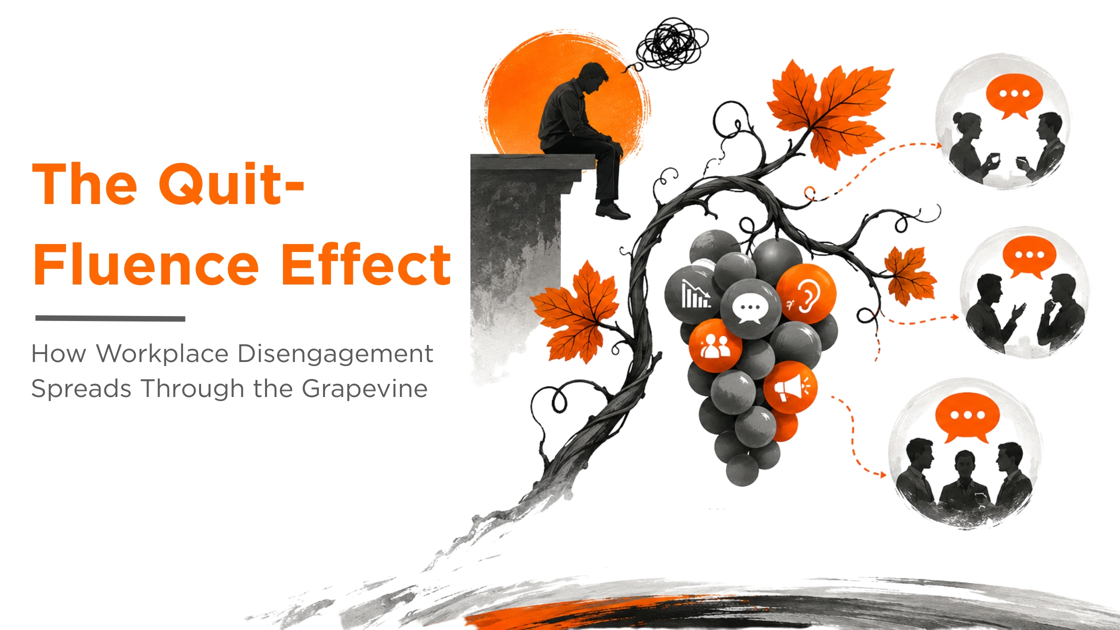 The Quit-Fluence Effect: How Workplace Disengagement Spreads Through the Grapevine